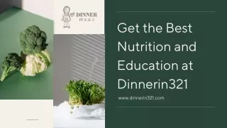 Get the Best Nutrition and Education at Dinnerin321