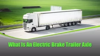 What Is An Electric Brake Trailer Axle