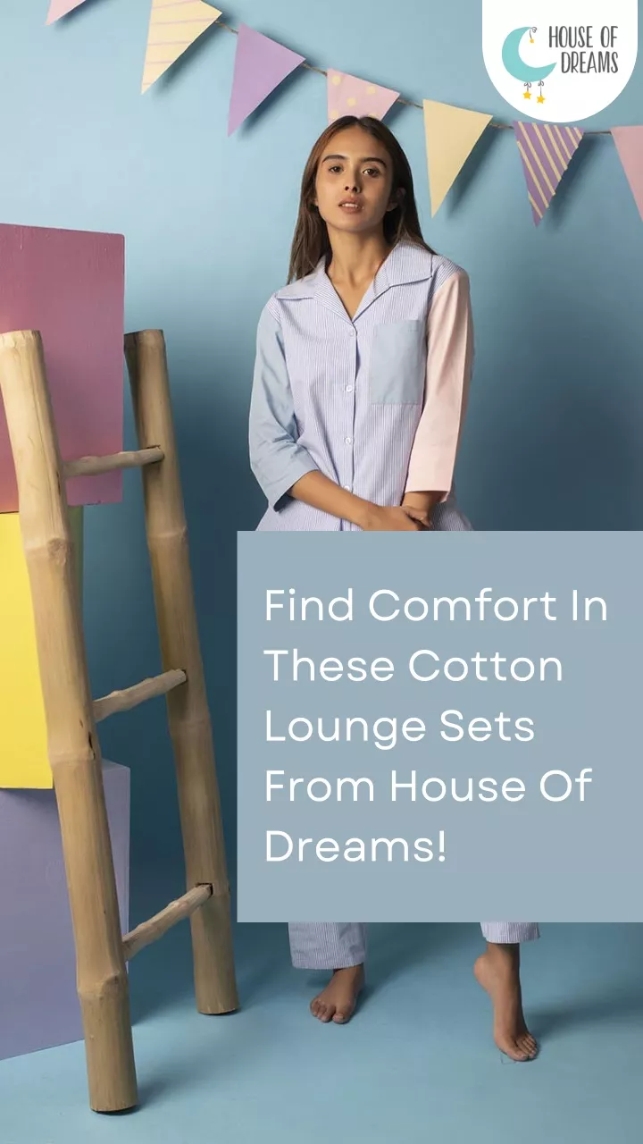 find comfort in these cotton lounge sets from
