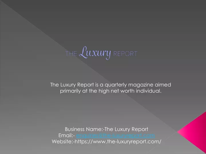 the luxury report is a quarterly magazine aimed