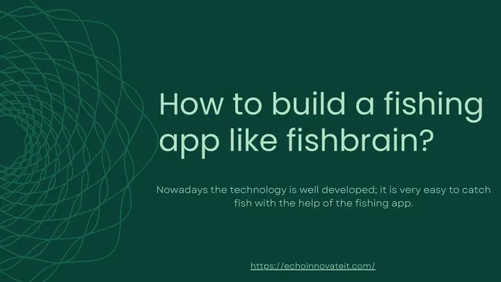 how to build a fishing app like fishbrain