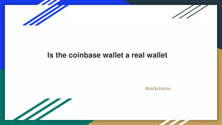 is the coinbase wallet a real wallet