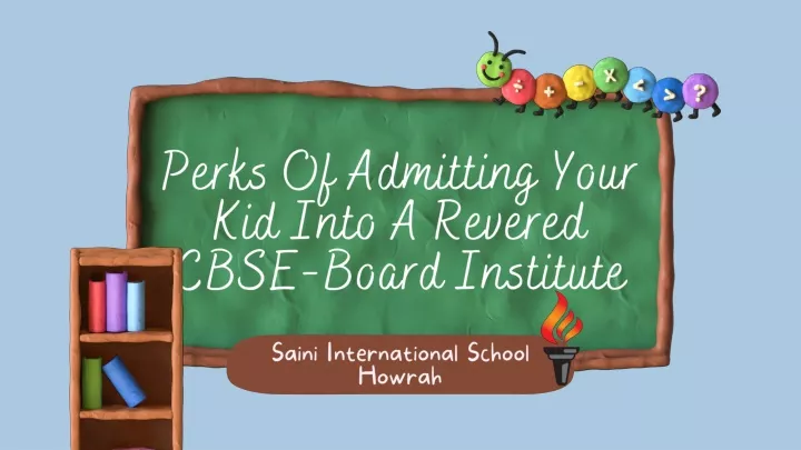 perks of admitting your kid into a revered cbse