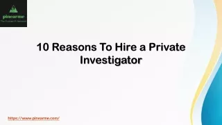 10 Reasons To Hire a Private Investigator