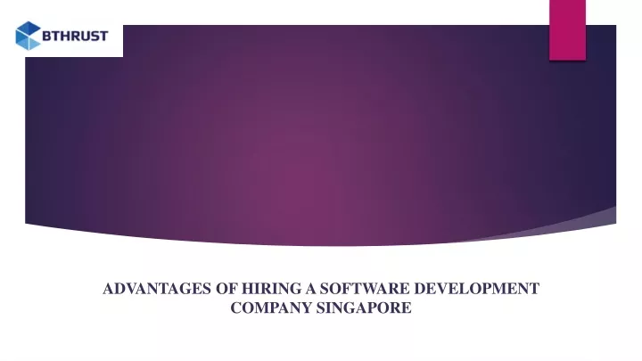 advantages of hiring a s oftware d evelopment c ompany s ingapore