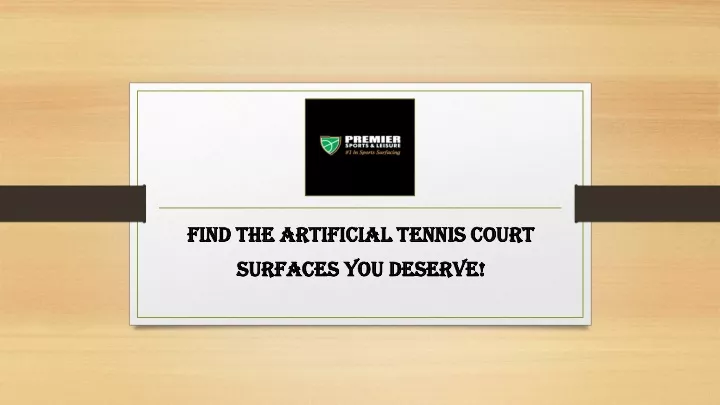 find the artificial tennis court surfaces you deserve