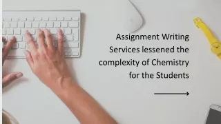 Assignment Writing Services lessened the complexity of Chemistry for the Students