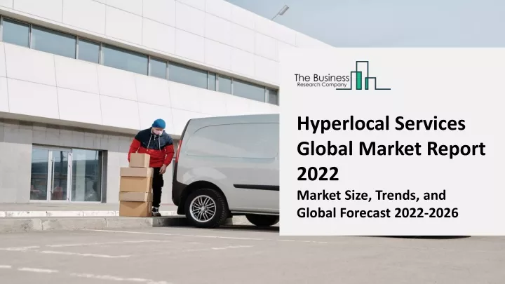 hyperlocal services global market report 2022