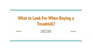 What to Look For When Buying a Treadmill?