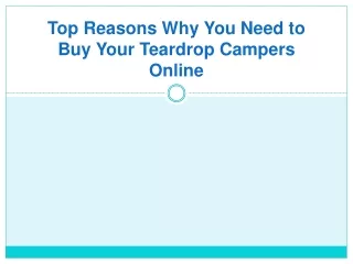 top reasons why you need to buy your teardrop campers online