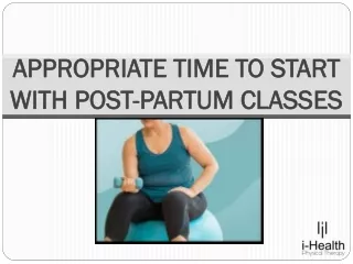 appropriate time to start with post partum classes