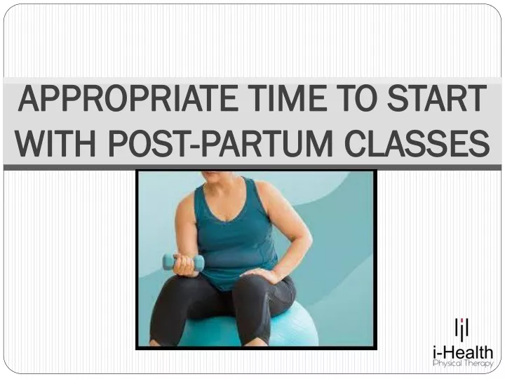 appropriate time to start with post partum classes