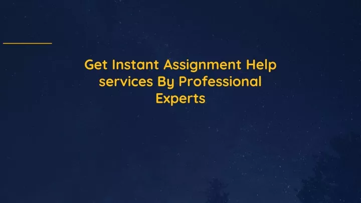 get instant assignment help services by professional experts