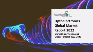 optoelectronics global market report 2022 market