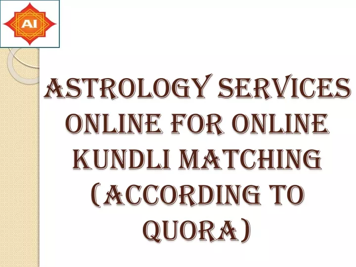 astrology services online for online kundli matching according to quora
