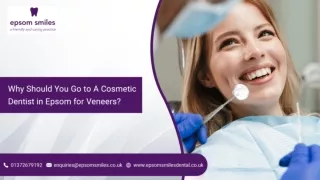 Why Should You Go to A Cosmetic Dentist in Epsom for Veneers