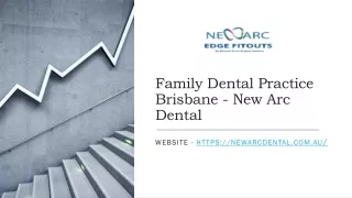 Family Dental Practice Brisbane - New Arc Dental