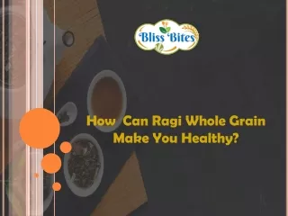 How  Can Ragi Whole Grain Make You Healthy?