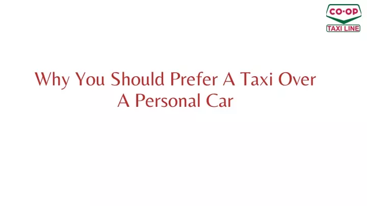 why you should prefer a taxi over a personal car