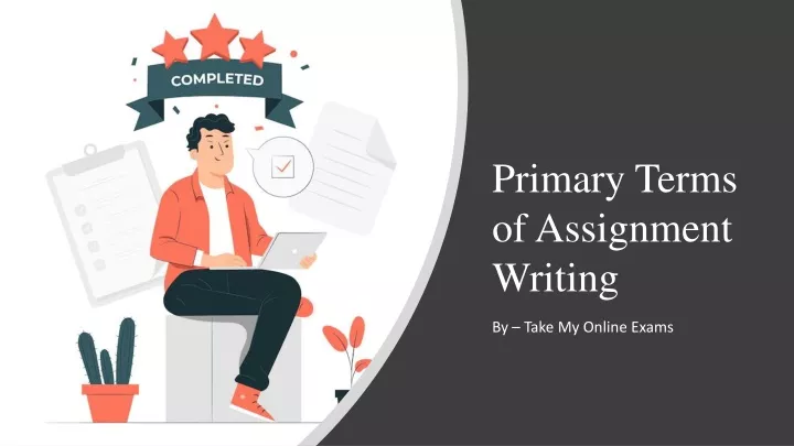 primary terms of assignment writing