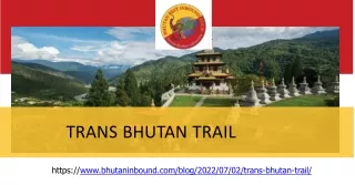 Know about Trans Bhutan Trail - Visit Us at Bhutan Inbound Tour