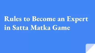 Rules to Become an Expert in Satta Matka Game