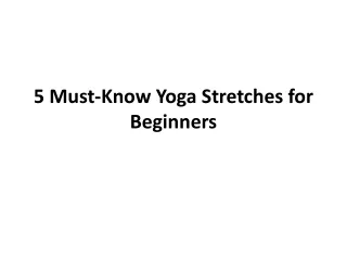 5 must know yoga stretches for beginners