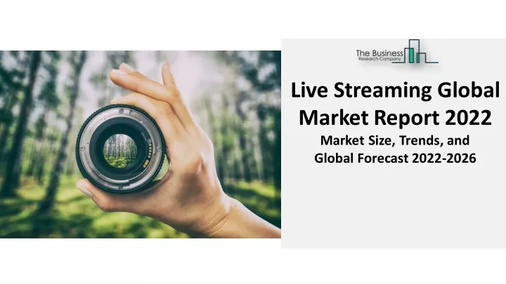 live streaming global marketreport 2022 market