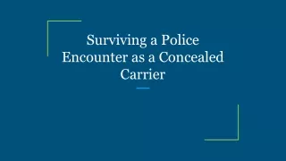 Surviving a Police Encounter as a Concealed Carrier