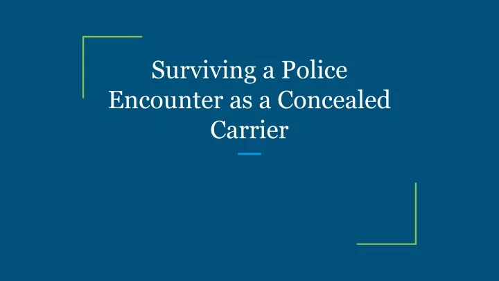 surviving a police encounter as a concealed