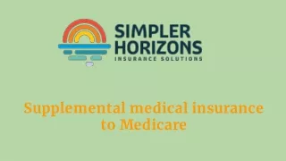 Supplemental medical insurance to Medicare