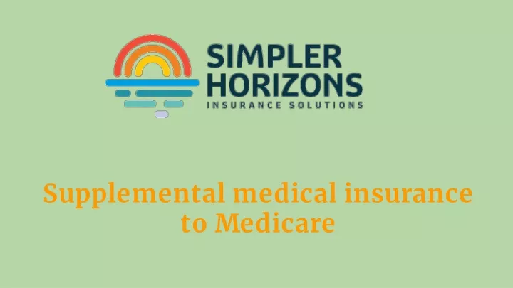 supplemental medical insurance to medicare