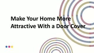 Make Your Home More Attractive With a Door Cover