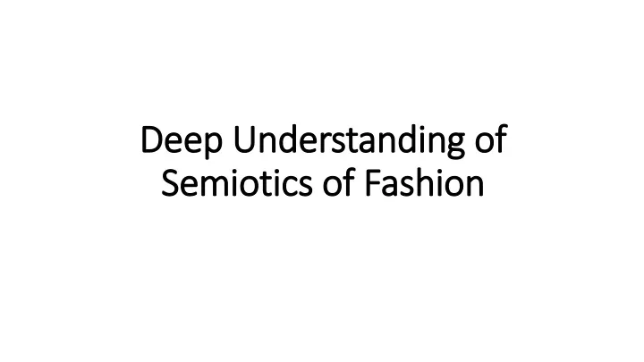 deep understanding of semiotics of fashion