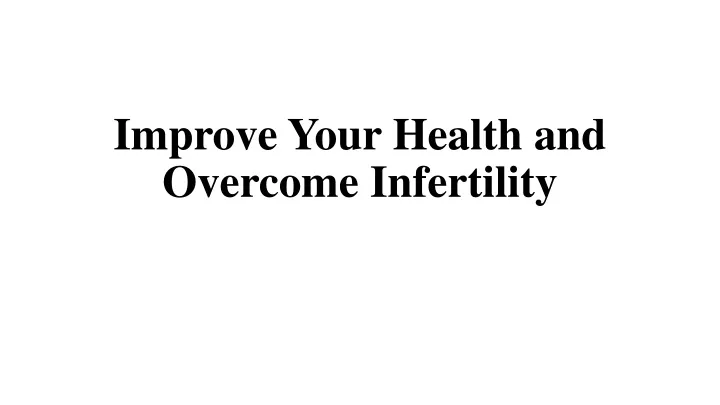 improve your health and overcome infertility