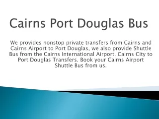 Cairns City to Port Douglas Transfers