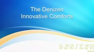 The Denizen Innovative Comforts