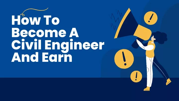 how to become a civil engineer and earn