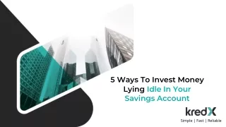 5 Ways To Invest Money Lying Idle In Your Savings Account