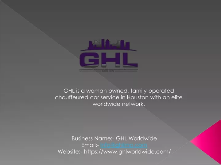ghl is a woman owned family operated chauffeured