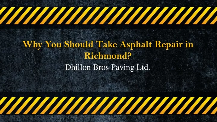 why you should take asphalt repair in richmond