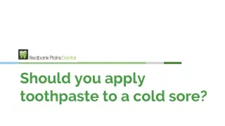 Should you apply toothpaste to a cold sore? - Redbank Plains Dental