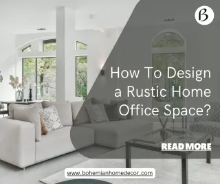 How To Design a Rustic Home Office Space