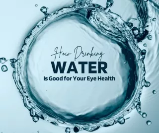 lasik los angeles experts recommend drinking water for optimal eye health