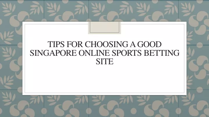 tips for choosing a good singapore online sports