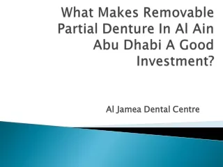 What Makes Removable Partial Denture In Al ain