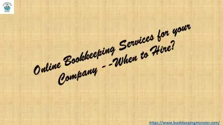 Online Bookkeeping Services for your Company --When to Hire