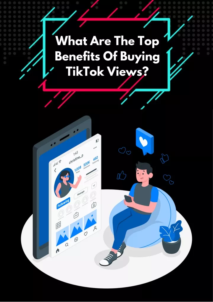 what are the top benefits of buying tiktok views