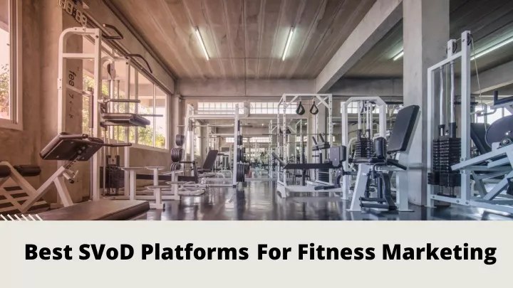 best svod platforms for fitness marketing