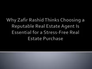 Why Zafir Rashid Thinks Choosing a Reputable Real Estate Agent Is Essential for a Stress-Free Real Estate Purchase